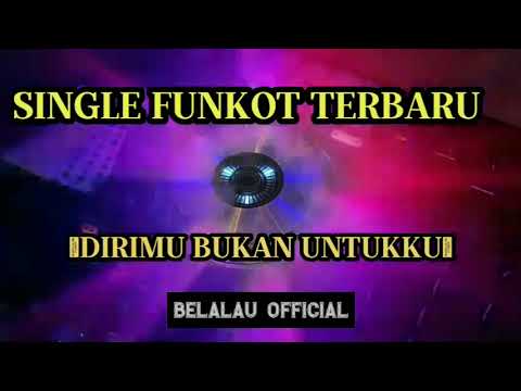 SINGLE FUNKOT (DIRIMU BUKAN UNTUKKU)