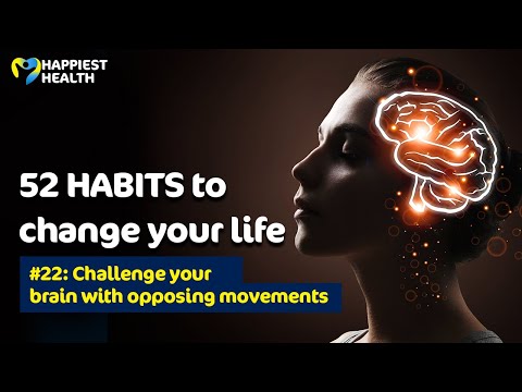 52 Habits to Change Your Life | Habit 22 | Brain Training with Opposing Movements