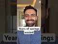 Years of savings went wasted! An important lesson.