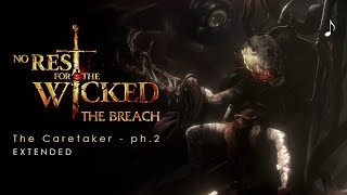 The Caretaker - phase 2 | No Rest For The Wicked OST
