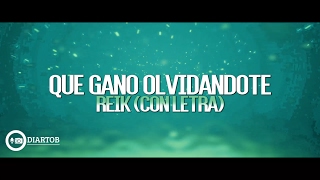 Video thumbnail of "► Reik -  Qué Gano Olvidándote (CON LETRA)"