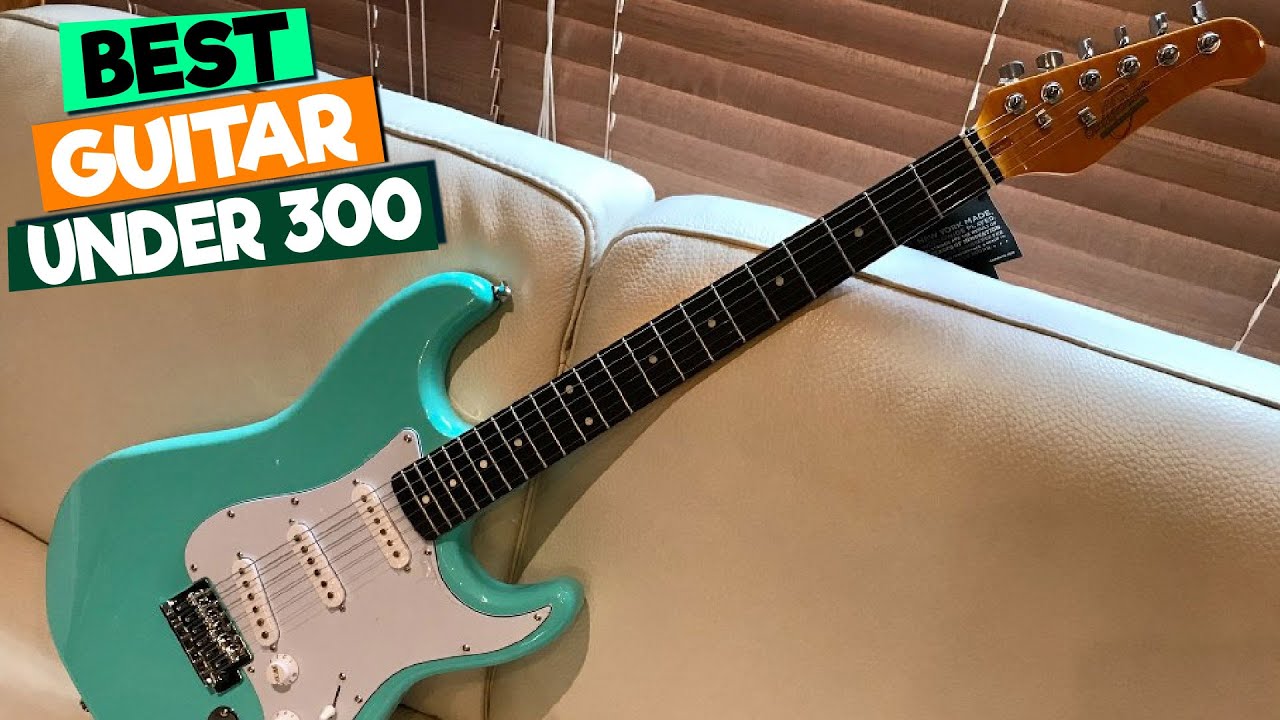 Best Guitars Under $300: Affordable Instruments for Beginners and Pros ...