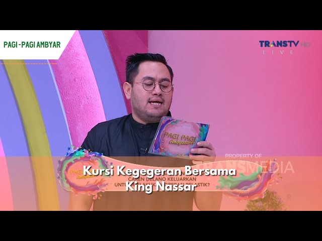 Kursi Kegegeran Bersama King Nassar | PAGI PAGI AMBYAR (29/5/24) P2 class=