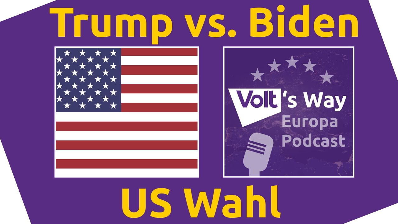 YouTube: Trump vs. Biden - US-Wahl - Volt's Way - Unser Europa Podcast - 03.14