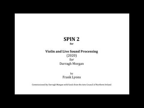 Spin 2 for Violin and Live Sound Processing (2020) by Frank Lyons