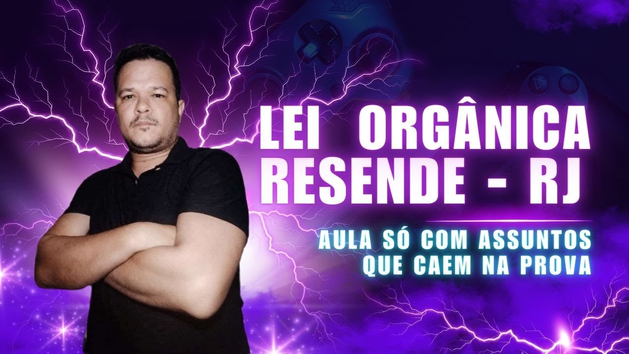 LEI ORGÂNICA - RESENDE RJ - AULA ÚNICA ‐ 2025 - SÓ PARTES QUE CAEM