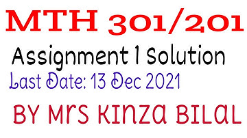 MTH301/201 Assignment 1 Solution | Kinza Bilal