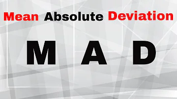 Mean Absolute Deviation ( MAD )