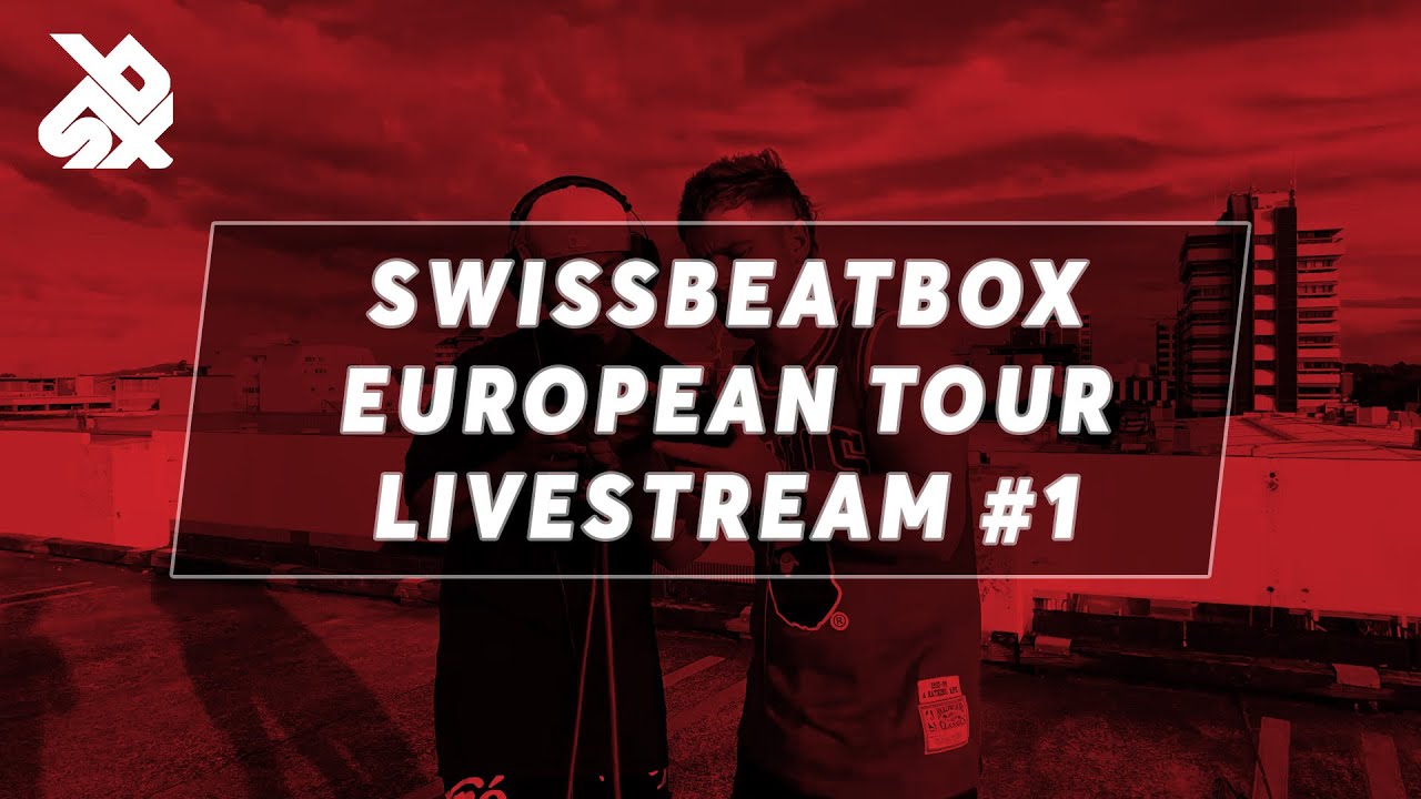 SWISSBEATBOX EUROPE TOUR 2023 LIVESTREAM