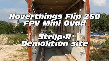 Hoverthings Flip 260 FPV Mini Quad // Strijp-R demolition site