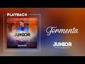 Junior - Tormenta | Playback