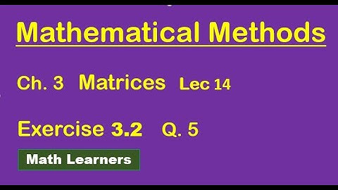 Ch 3 Matrices Lec 14 Exercise 3.2 Q 5 inverse of a matrix by row operation