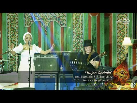 Inna Kamarie N Beben Jazz Hujan Gerimis Jazz Kampoeng Djawi 2016 Inna Kamarie N Beben Jazz Hujan Gerimis Jazz Kampoeng Djawi 2016