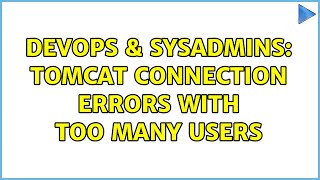 Famous DevOps & SysAdmins: Tomcat connection errors with too many users (2 Solutions!!) Profile