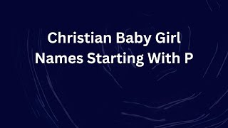 Christian Baby Girl Names Starting With P Christian Baby Girl Names Starting With P