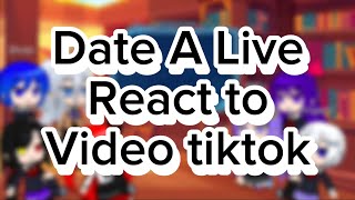 Date A Live react to Video tiktok