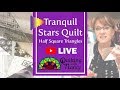 Half Square Triangle Techniques - Tranquil Stars Part 1