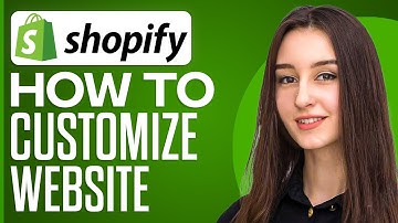 How To Customize Your Shopify Website In 2025
