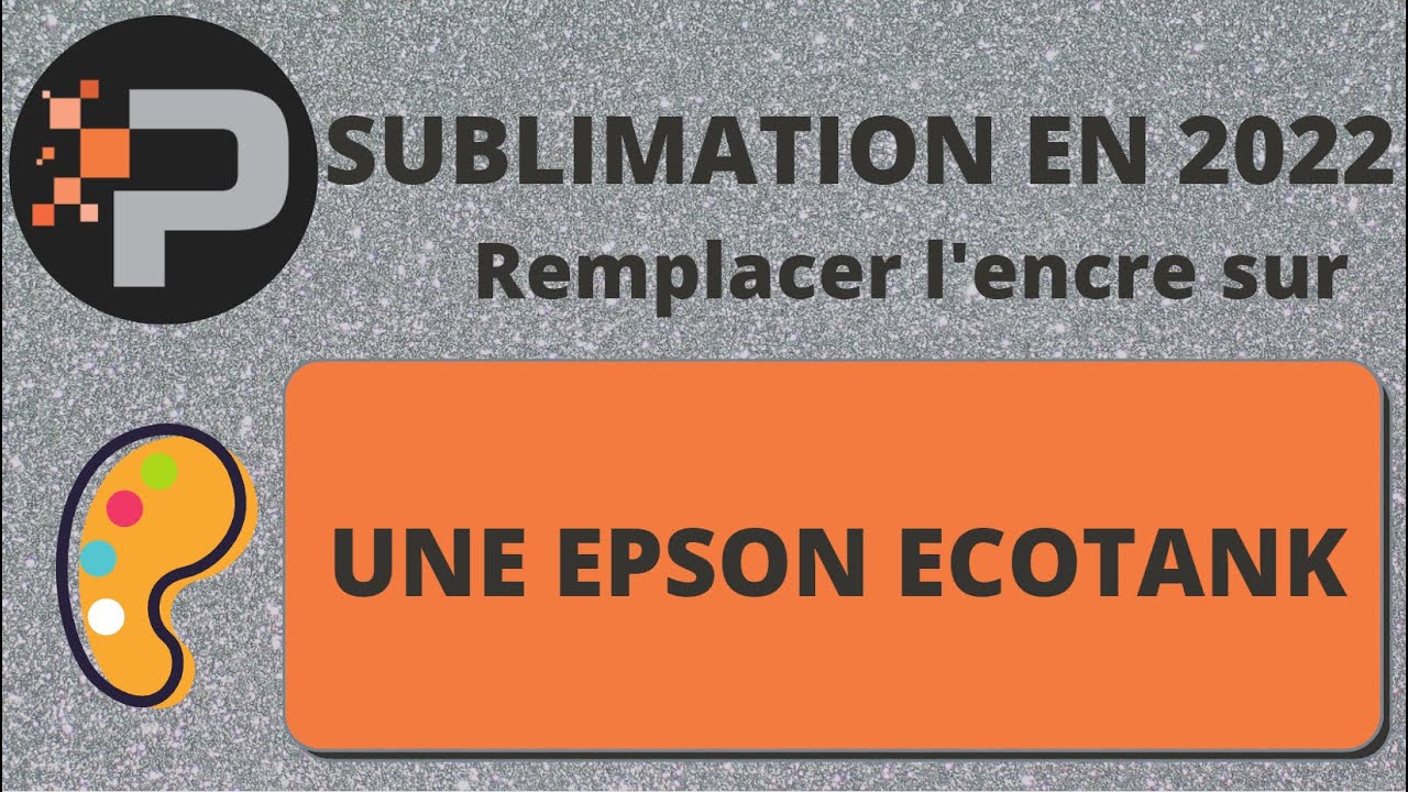 Remplacement de l'encre de sublimation sur une Epson Ecotank 