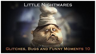 Little Nightmares -  Glitches, Bugs and Funny Moments 10