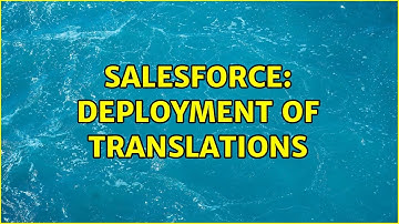 Salesforce: Deployment of Translations (2 Solutions!!)