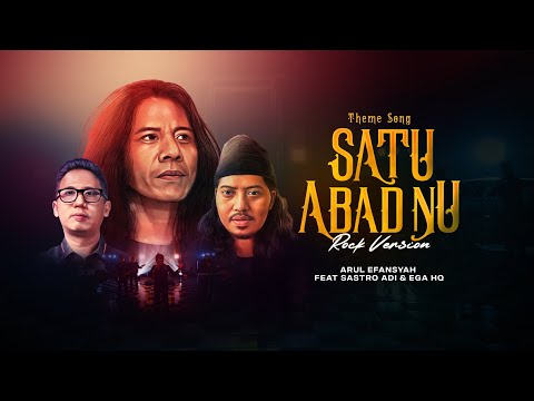 THEME SONG 1 ABAD NU ROCK VERSION - Arul Efansyah Feat Sastro Adi & Ega HQ (Official Music Video)