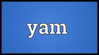 Yam Meaning