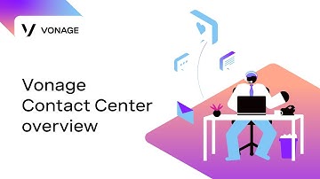 Vonage Contact Center overview