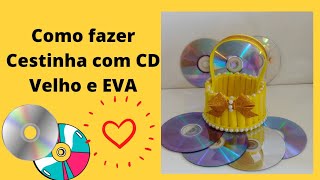 Como fazer fazer cestinha com CD velho e EVA