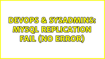 DevOps & SysAdmins: MySQL replication fail (no error)