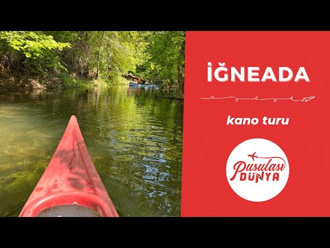 İĞNEADA KANO TURU | Longoz Ormanları, Mert Gölü, Longosphere Glamping