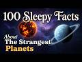 100 Sleepy Facts About the Strangest Planets in the Universe — No Adverts