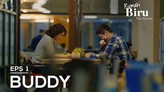 Rumah Biru The Series | Episode 1 : 'Buddy'