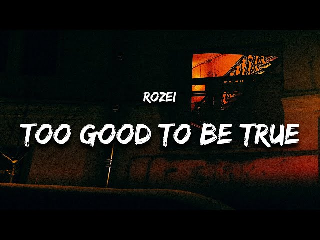 Rozei - too good to be true (Lyrics) w/ Bangers Only class=