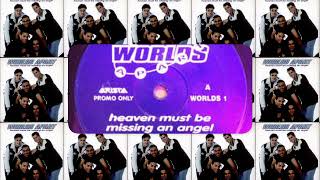 Worlds Apart - Heaven Must Be Missing an Angel (Extended Club Mix)