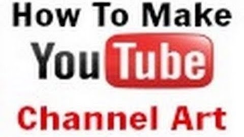 How to make YOUR OWN channel art for youtube. EASY.