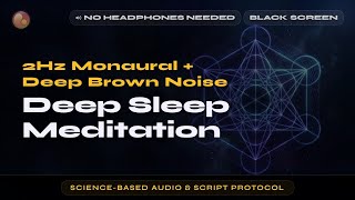 Deep Restorative Sleep | Monaural Delta 2Hz + Brown Noise | 100 Min Black Screen No Headphones