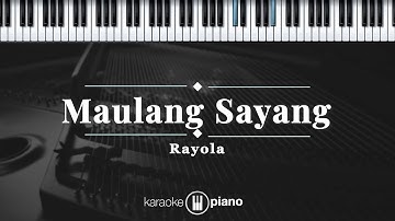 Maulang Sayang - Rayola  | KARAOKE PIANO
