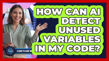 How Can AI Detect Unused Variables In My Code?