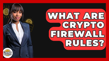 What Are Crypto Firewall Rules? - CryptoBasics360.com