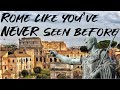 Rome like you&#39;ve NEVER seen before