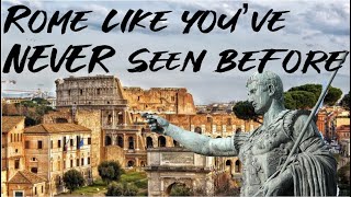 Rome like you&#39;ve NEVER seen before