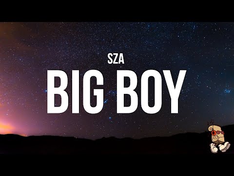 SZA - Big Boy (Lyrics)