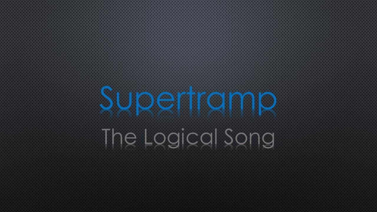 Supertramp The Logical Song lyrics