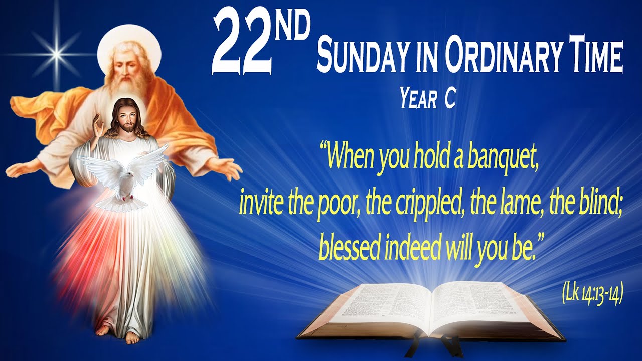 22ND SUNDAY IN ORDINARY TIME - YEAR C - Gospel (Luke 14:1, 7-14) - THE WORD OF GOD FOR EVERYONE