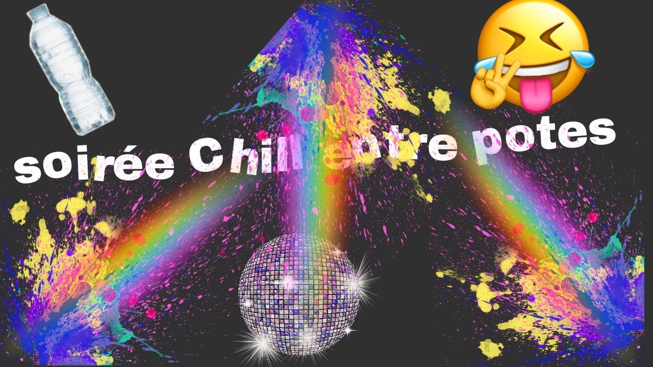 soirée chill entre potes 😂 ( on a bien rigoler ) - YouTube