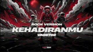 Vagetoz – Kehadiranmu | Rock Reimagined Cover (SOUNDBRAVE Version)