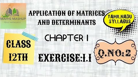 EXERCISE:1.1 Q.NO:2 | APPLICATION OF MATRICES AND DETERMINANTS|CHAPTER 1|CLASS 12TH STANDARD INTAMIL