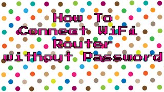 Connect WiFi Router without Password!! (what is WPS) screenshot 3