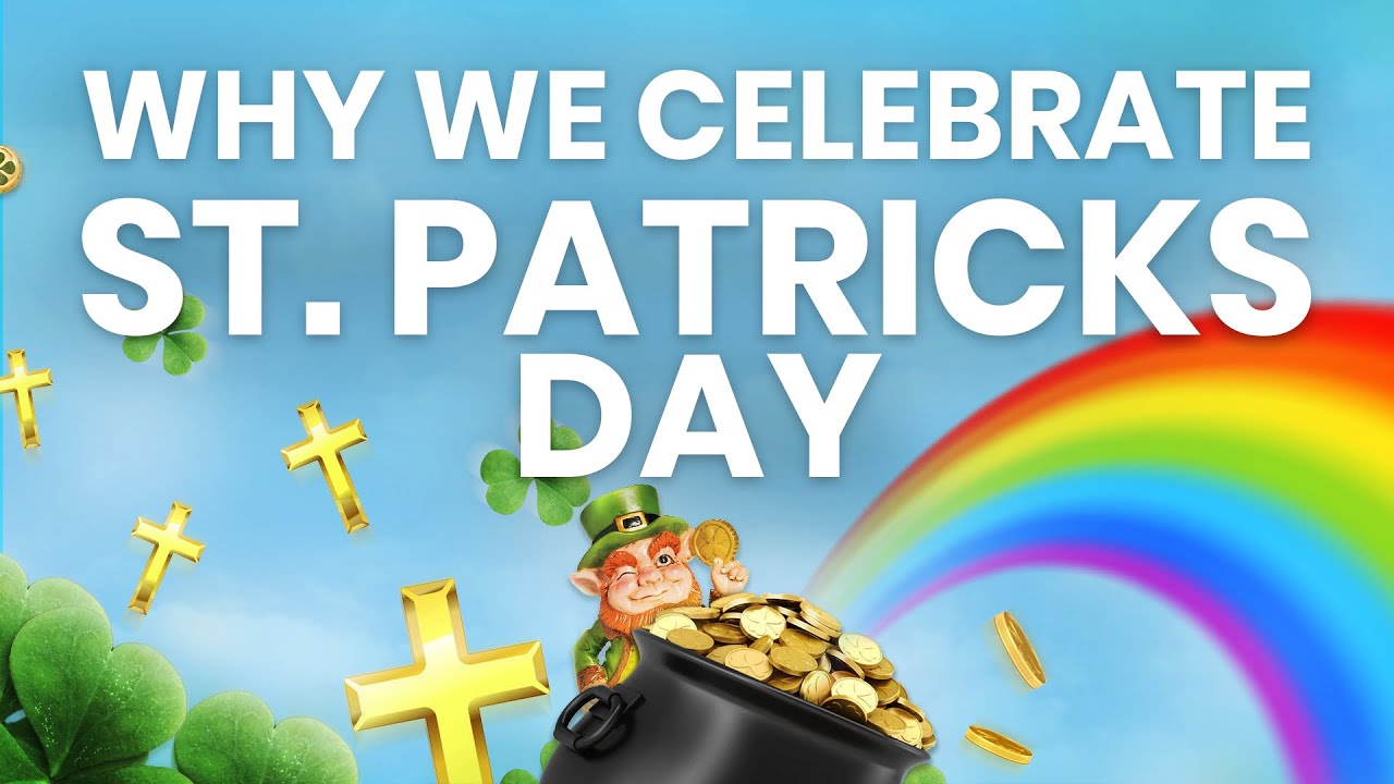 Why We Celebrate St Patrick s Day YouTube